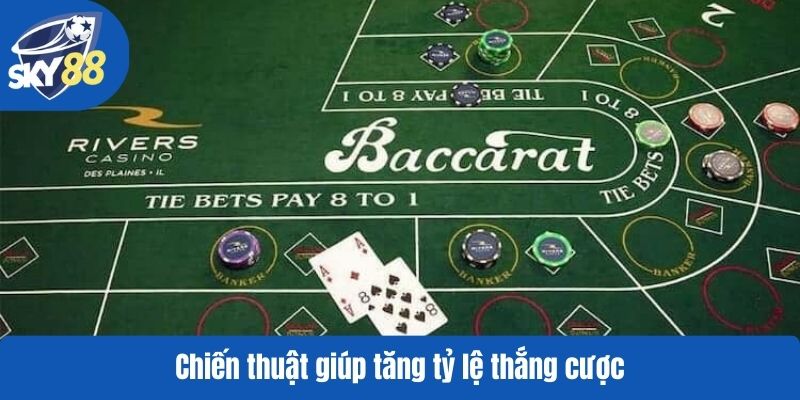 Chiến thuật giúp tăng tỷ lệ thắng cược