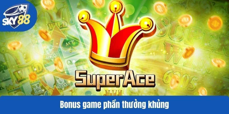 Bonus game phần thưởng khủng