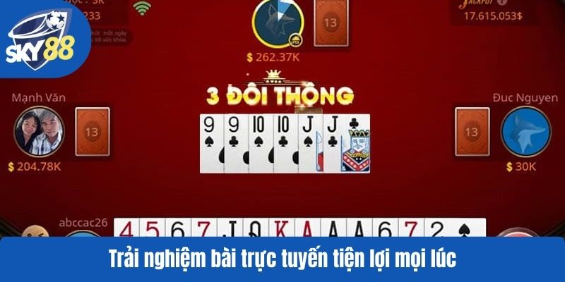 Trải nghiệm bài trực tuyến tiện lợi mọi lúc