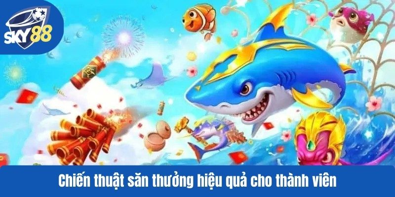 Chiến thuật săn thưởng hiệu quả cho thành viên