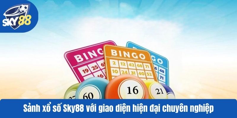 Sảnh xổ số Sky88 với giao diện hiện đại chuyên nghiệp